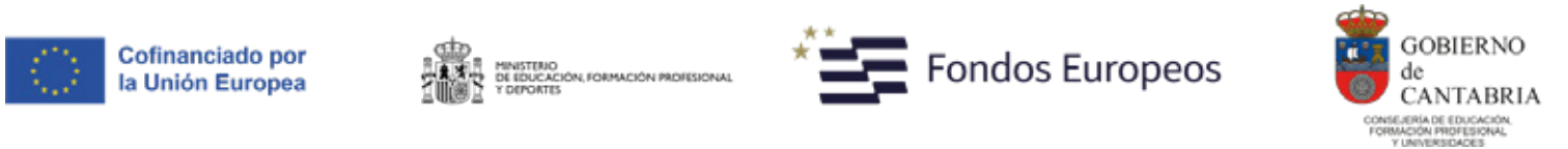 Cofinanciado por la Unión Europea. Ministerio de Educación, Formación Profesional y Deportes. Fondos Europeos. Gobierno de Cantabria, Consejería de Educación, Formación Profesional y Universidades.